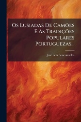 Os Lusiadas De CamÃµes E As TradiçÃµes Populares Portuguezas...