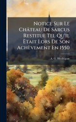Notice Sur Le Château De Sarcus Restituè Tel Qu'ilÃtait Lors De Son Achèvement En 1550