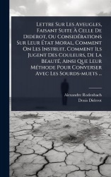 Lettre Sur Les Aveugles, Faisant SuiteÃ Celle De Diderot, Ou ConsidÃ(c)rations Sur Leur Ãtat Moral, Comment On Les I