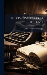 Thirty-five Years In The East