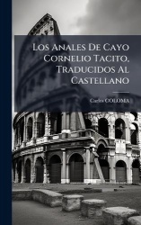 Los Anales De Cayo Cornelio Tacito, Traducidos Al Castellano