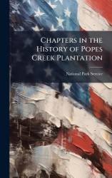 Chapters in the History of Popes Creek Plantation