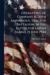 Operations of Company B, 715th Amphibious, Tractor Battalion, in the Battle for Saipan Island, 15 June 1944