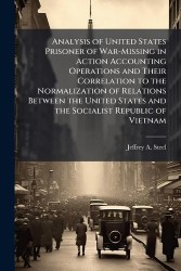 Analysis of United States Prisoner of War-Missing in Action Accounting Operations and Their Correlation to the Normalization of 