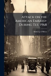 Attack on the American Embassy During Tet, 1968