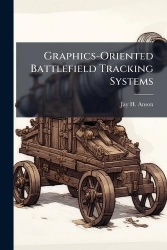 Graphics-Oriented Battlefield Tracking Systems