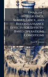 Enabling Intelligence, Surveillance, and Reconnaissance Effects for Effects-Based Operations Conditions