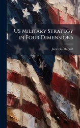 US Military Strategy in Four Dimensions
