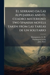 El serrano da Las Alpujarras and El cuadro misterioso; two Spanish novels taken from Las tareas de un solitario
