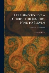 Learning to Live a Course for Juniors, Nine to Eleven