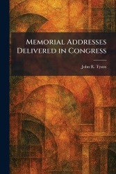 Memorial Addresses Delivered in Congress