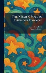 The X Bar X Boys in Thunder Canyon