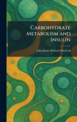 Carbohydrate Metabolism and Insulin