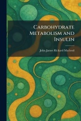 Carbohydrate Metabolism and Insulin