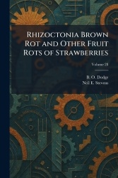 Rhizoctonia Brown Rot and Other Fruit Rots of Strawberries