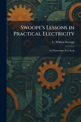 Swoope's Lessons in Practical Electricity