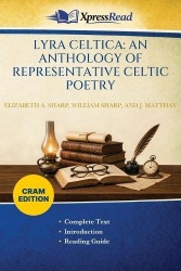 Lyra Celtica - AN ANTHOLOGY OF REPRESENTATIVE CELTIC POETRY (Cram Edition)