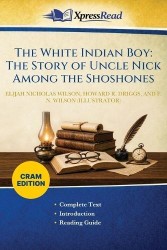 The White Indian Boy - The Story of Uncle Nick Among the Shoshones (Cram Edition)