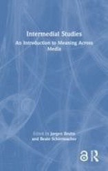 Intermedial Studies - An Introduction to Meaning Across Media