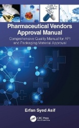 Pharmaceutical Vendors Approval Manual - A Comprehensive Quality Manual for API and Packaging Material Approval