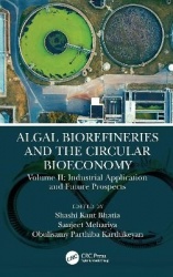 Algal Biorefineries and the Circular Bioeconomy - Industrial Applications and Future Prospects