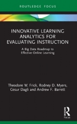 Innovative Learning Analytics for Evaluating Instruction - A Big Data Roadmap to Effective Online Learning