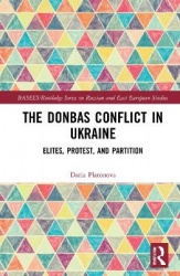 The Donbas Conflict in Ukraine - Elites, Protest, and Partition