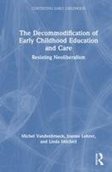 The Decommodification of Early Childhood Education and Care - Resisting Neoliberalism