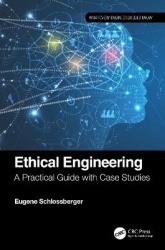 Ethical Engineering - A Practical Guide with Case Studies