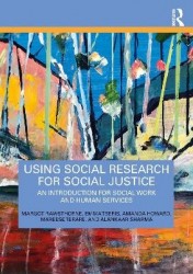 Using Social Research for Social Justice - An Introduction for Social Work and Human Services