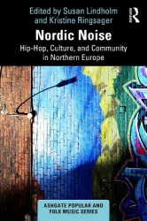Nordic Noise - Hip-Hop, Culture, and Community in Northern Europe