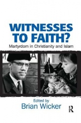 Witnesses to Faith? - Martyrdom in Christianity and Islam