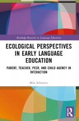 Ecological Perspectives in Early Language Education - Parent, Teacher, Peer, and Child Agency in Interaction