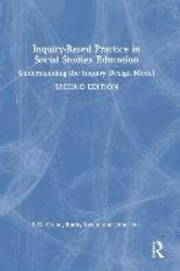 Inquiry-Based Practice in Social Studies Education - Understanding the Inquiry Design Model