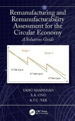 Remanufacturing and Remanufacturability Assessment for the Circular Economy - A Solutions Guide