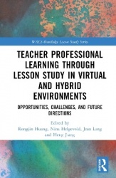 Teacher Professional Learning through Lesson Study in Virtual and Hybrid Environments - Opportunities, Challenges, and Future Di