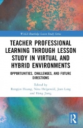 Teacher Professional Learning through Lesson Study in Virtual and Hybrid Environments - Opportunities, Challenges, and Future Di