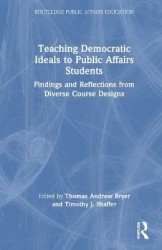 Teaching Democratic Ideals to Public Affairs Students - Findings and Reflections from Diverse Course Designs