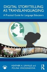 Digital Storytelling as Translanguaging - A Practical Guide for Language Educators