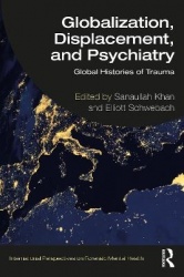 Globalization, Displacement, and Psychiatry - Global Histories of Trauma