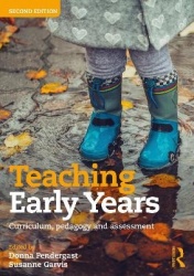Teaching Early Years - Curriculum, Pedagogy, and Assessment