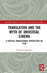 Translation and the Myth of Universal Cinema - A Critical Translational Perspective on Film