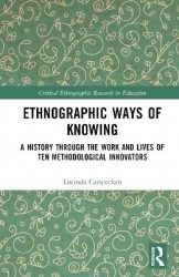 Ethnographic Ways of Knowing - A History Through the Work and Lives of Ten Methodological Innovators