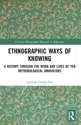 Ethnographic Ways of Knowing - A History Through the Work and Lives of Ten Methodological Innovators