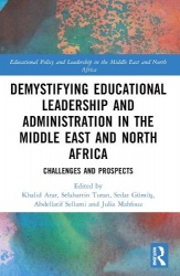 Demystifying Educational Leadership and Administration in the Middle East and North Africa - Challenges and Prospects