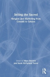 Selling the Sacred - Religion and Marketing from Crossfit to QAnon