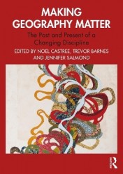 Making Geography Matter - The Past and Present of a Changing Discipline