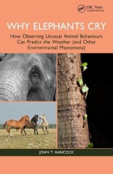 Why Elephants Cry - How Observing Unusual Animal Behaviours Can Predict the Weather (and Other Environmental Phenomena)