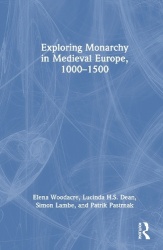 Exploring Monarchy in Medieval Europe, 1000–1500