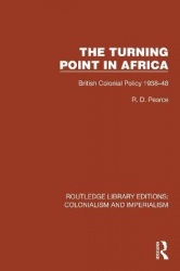 Turning Point in Africa - British Colonial Policy 1938–48